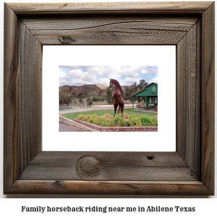 family horseback riding near me in Abilene, Texas